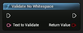 nd_img_ModioUIInputValidationLibrary_ValidateNoWhitespace.png